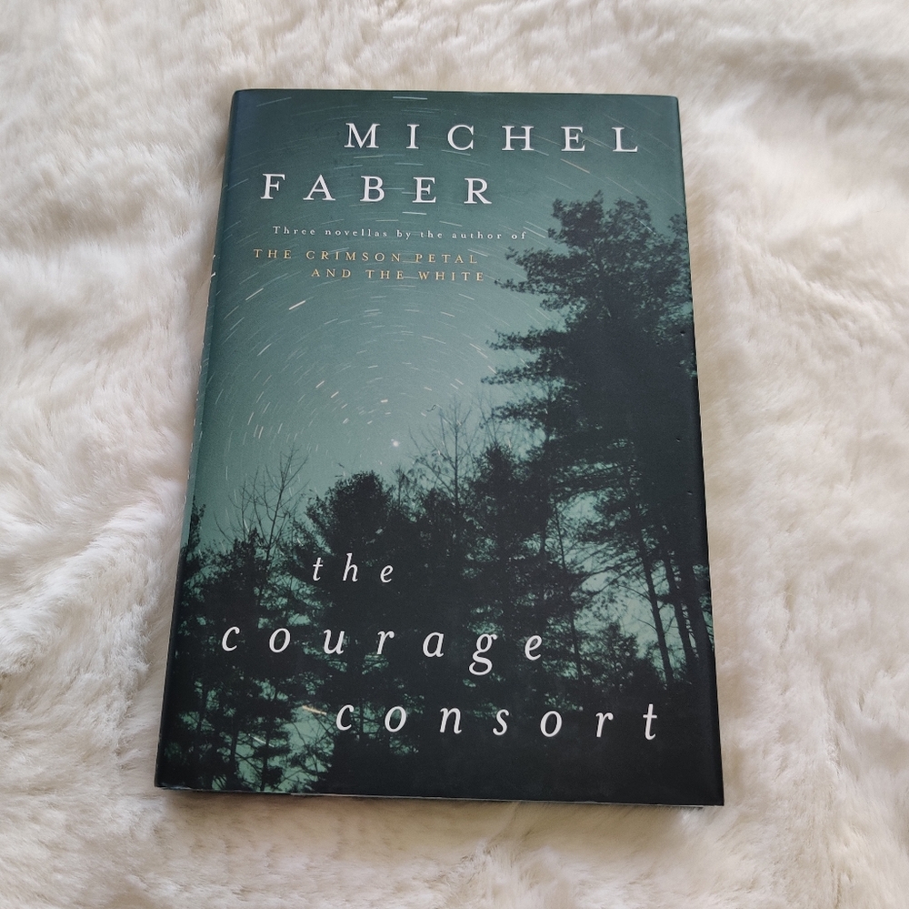 The Courage Consort - Michel Faber Hardcover Book